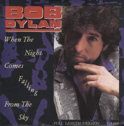 Bob Dylan : When the Night Comes Falling From the Sky